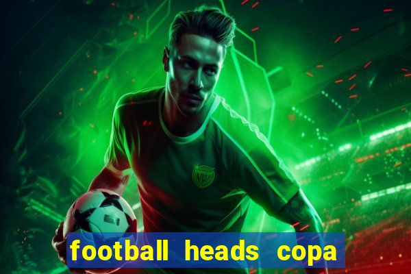 football heads copa libertadores 2015 dvadi